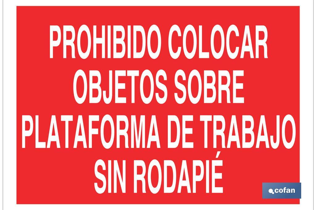 Prohibido colocar objetos sobre plataforma de trabajo sin rodapié