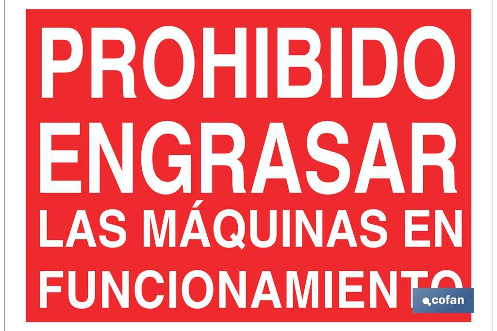 Prohibido engrasar las máquinas en funcionamiento