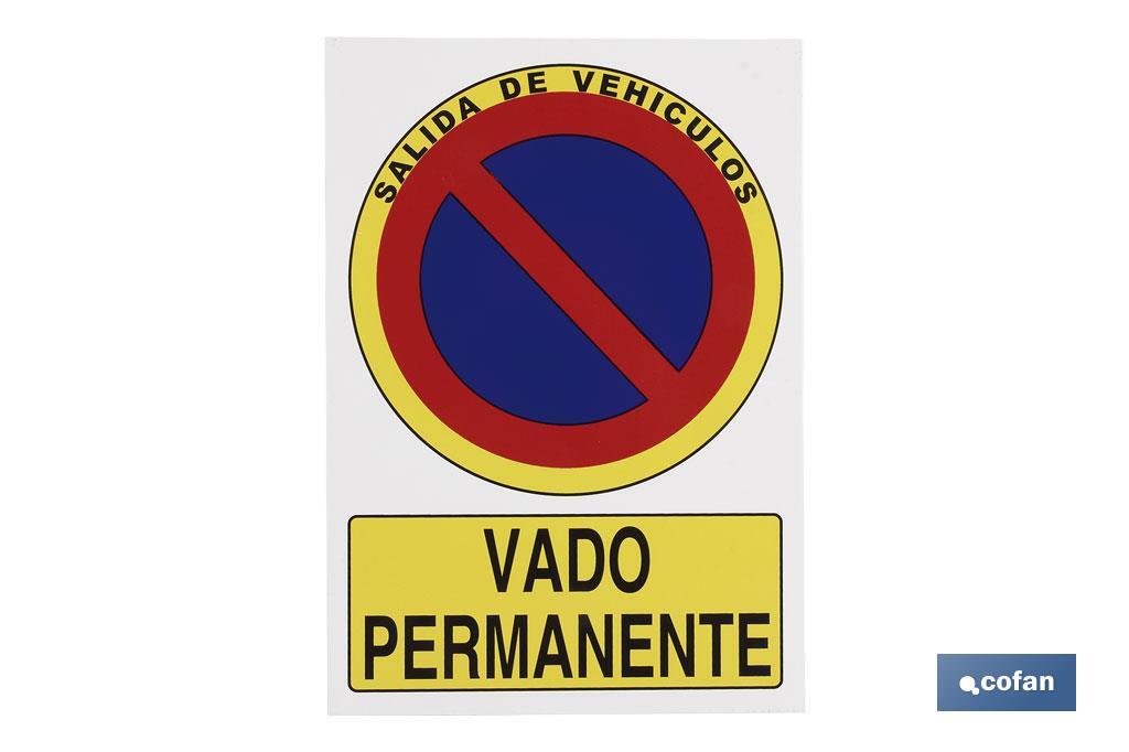 Señal Vado Permanente Aluminio. El diseño de la señal puede variar, pero en ningún caso se variará el significado de la misma.