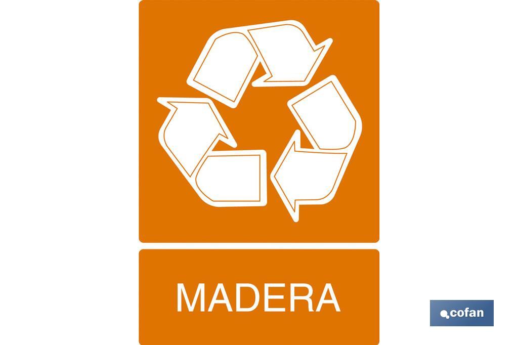 Reciclaje madera. El diseño de la señal puede variar, pero en ningún caso se variará el significado de la misma.